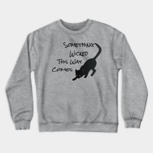 Something Wicked This Way Comes Black Cat Crewneck Sweatshirt